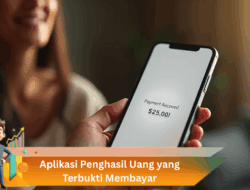 Aplikasi Penghasil Uang yang Terbukti Membayar