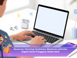 Aksesoris Teknologi Sederhana Membantu Aktivitas Digital Harian Pengguna Online Aktif