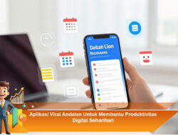 Aplikasi Viral Andalan Untuk Membantu Produktivitas Digital Seharihari