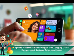 Aplikasi Viral Bermanfaat Dengan Fitur Lengkap Untuk Mempercepat Berbagai Pekerjaan Harian