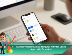 Aplikasi Viral Bermanfaat Mengatur Aktivitas Online Agar Lebih Terkontrol