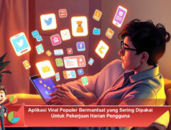 Aplikasi Viral Populer Bermanfaat yang Sering Dipakai Untuk Pekerjaan Harian Pengguna