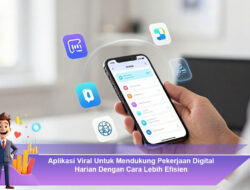 Aplikasi Viral Untuk Mendukung Pekerjaan Digital Harian Dengan Cara Lebih Efisien