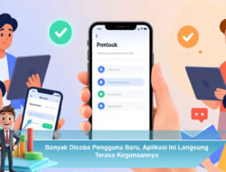 Banyak Dicoba Pengguna Baru, Aplikasi Ini Langsung Terasa Kegunaannya