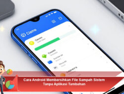 Cara Android Membersihkan File Sampah Sistem Tanpa Aplikasi Tambahan