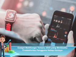 Gadget Multifungsi Terbaru 2025 yang Membantu Produktivitas Pengguna Setiap Harinya