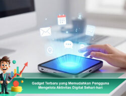Gadget Terbaru yang Memudahkan Pengguna Mengelola Aktivitas Digital Sehari-hari