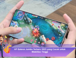 HP Baterai Jumbo Terbaru 2025 yang Cocok untuk Mobilitas Tinggi