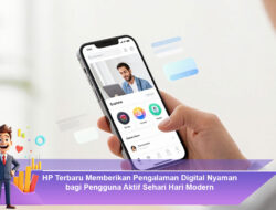HP Terbaru Memberikan Pengalaman Digital Nyaman bagi Pengguna Aktif Sehari Hari Modern