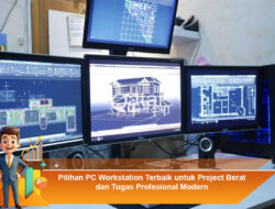 Pilihan PC Workstation Terbaik untuk Project Berat dan Tugas Profesional Modern