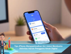 Tips iPhone Mengoptimalkan Siri Untuk Membantu Aktivitas Harian Pengguna Aman Digital