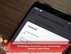 Trik Mengatur Sensitivitas Layar Android Agar Respons Lebih Presisi
