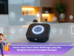 Ulasan Cepat Smart Button Multifungsi yang Bisa Mengontrol Banyak Perangkat Sekaligus