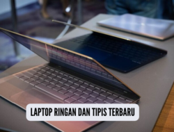 Rekomendasi Laptop Tipis Ringan untuk Mahasiswa Kreatif yang Butuh Mobilitas Fleksibel