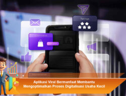 Aplikasi Viral Bermanfaat Membantu Mengoptimalkan Proses Digitalisasi Usaha Kecil