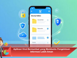 Aplikasi Viral Bermanfaat yang Membantu Pengelolaan Informasi Lebih Aman
