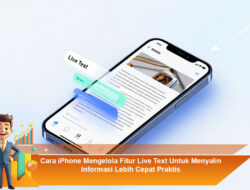 Cara iPhone Mengelola Fitur Live Text Untuk Menyalin Informasi Lebih Cepat Praktis