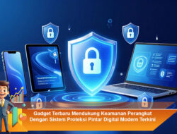 Gadget Terbaru Mendukung Keamanan Perangkat Dengan Sistem Proteksi Pintar Digital Modern Terkini