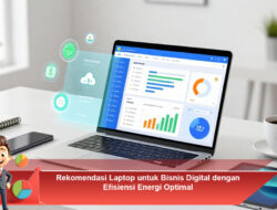 Rekomendasi Laptop untuk Bisnis Digital dengan Efisiensi Energi Optimal