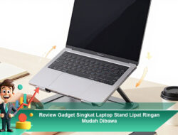 Review Gadget Singkat Laptop Stand Lipat Ringan Mudah Dibawa