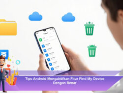 Tips Android Mengaktifkan Fitur Find My Device Dengan Benar